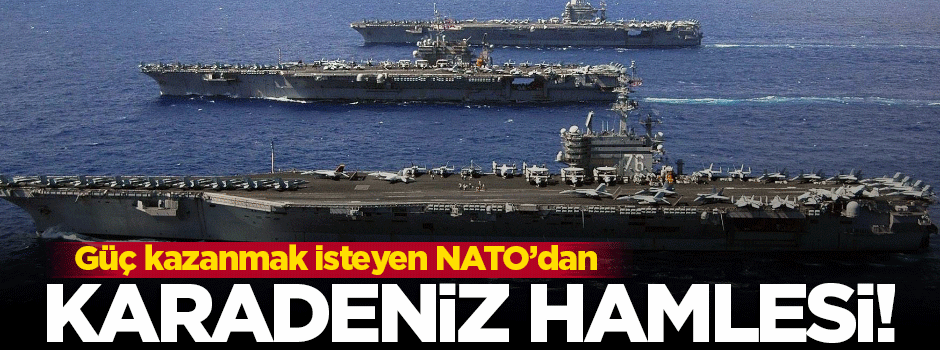 NATO'dan flaş 'Karadeniz' hamlesi