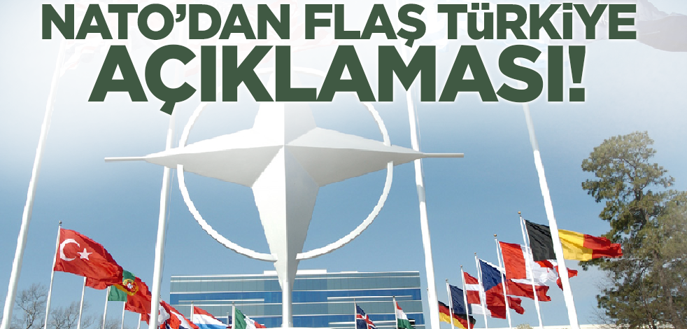 NATO'dan flaş Türkiye açıklaması