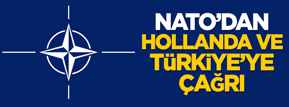 NATO'dan Hollanda ve Türkiye'ye çağrı