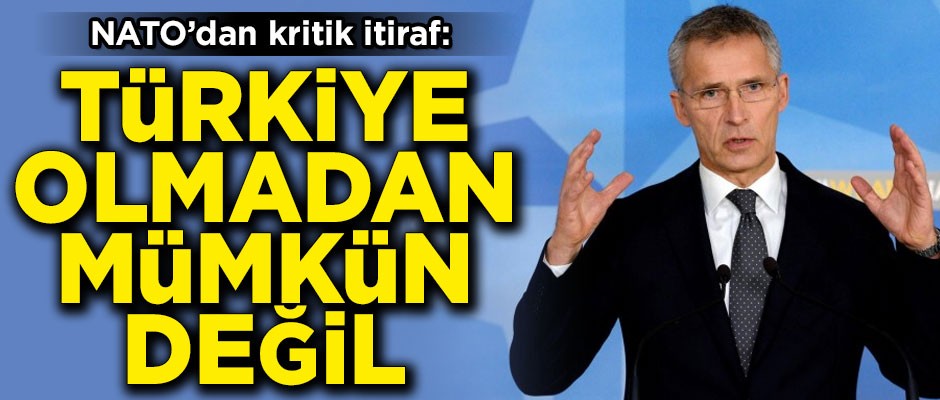 NATO'dan kritik açıklama! 'Türkiye olmadan mümkün değil'