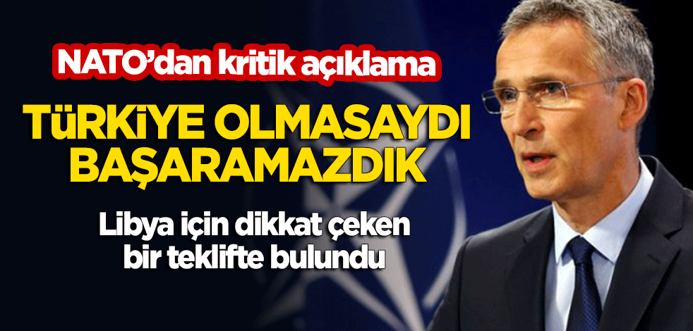 NATO'dan kritik açıklama: Türkiye olmasaydı başaramazdık