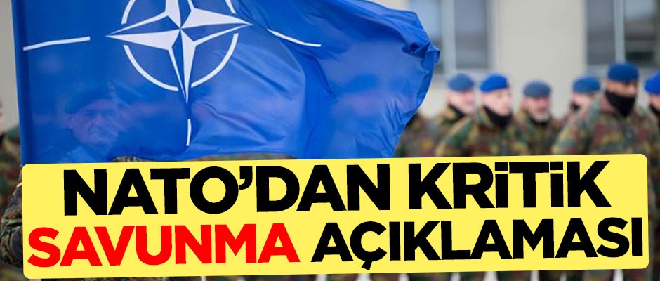 NATO'dan kritik 'savunma' açıklaması