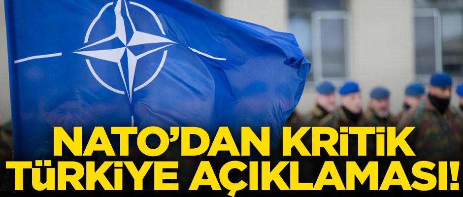 NATO'dan kritik Türkiye açıklaması!