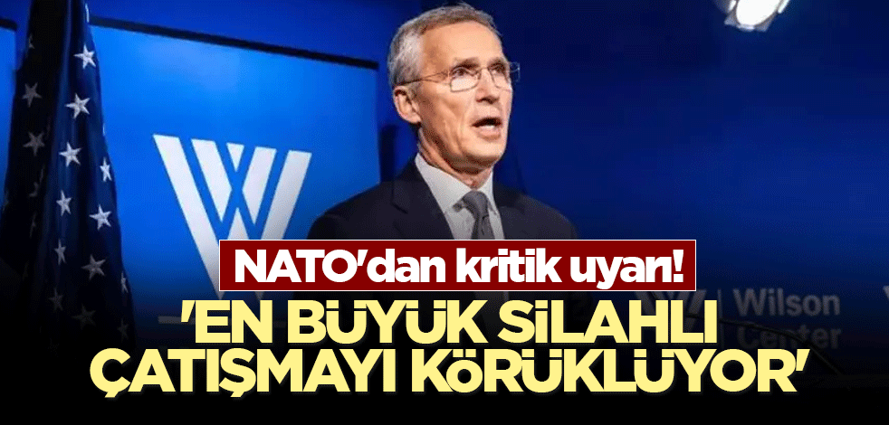 NATO'dan kritik uyarı! 'En büyük silahlı çatışmayı körüklüyor'