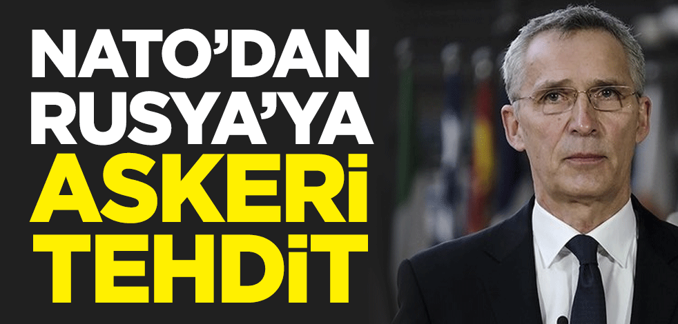 NATO'dan Rusya'ya askeri tehdit