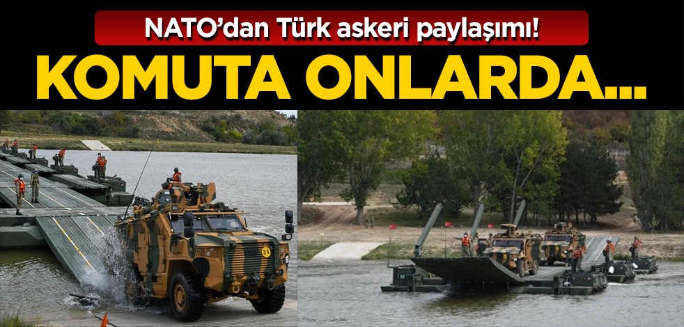 NATO'dan Türk askeri paylaşımı! Komuta onlarda...