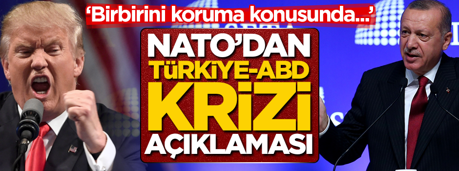 NATO'dan Türkiye-ABD krizi açıklaması!