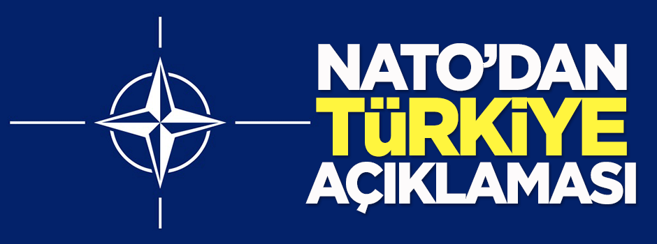 NATO'dan 'Türkiye' açıklaması
