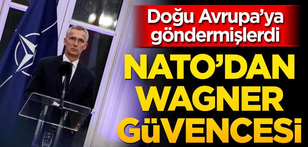 NATO’dan ‘Wagner’ güvencesi