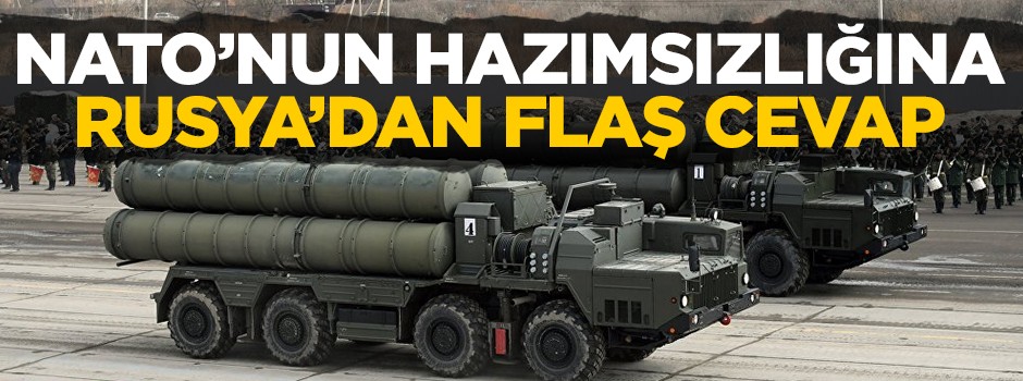 NATO'nun hazımsızlığına Rusya'dan flaş cevap