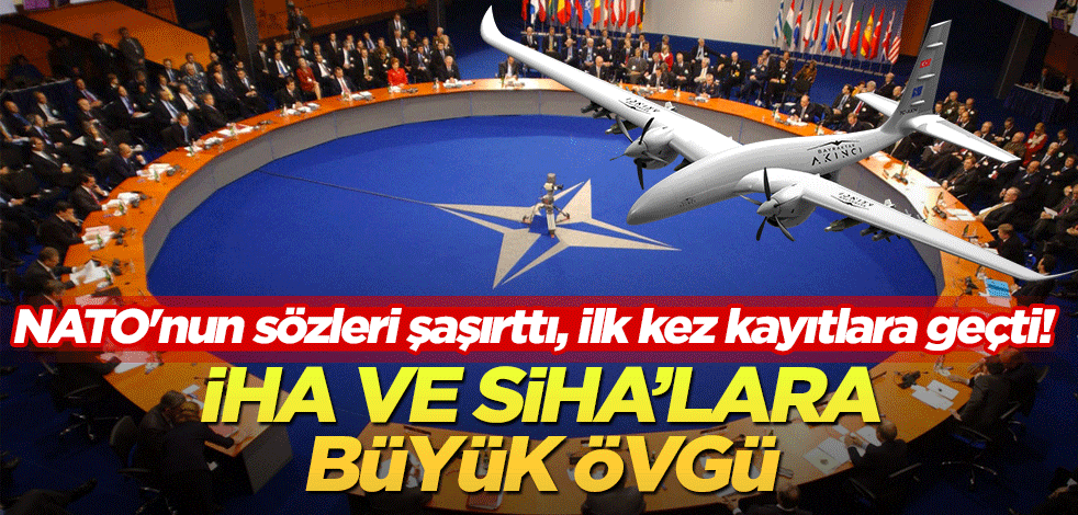 NATO'nun sözleri şaşırttı ilk kez kayıtlara geçti! Baykar İHA ve SİHA'lara büyük övgü