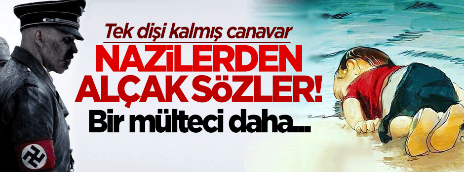 Nazilerden alçak sözler!