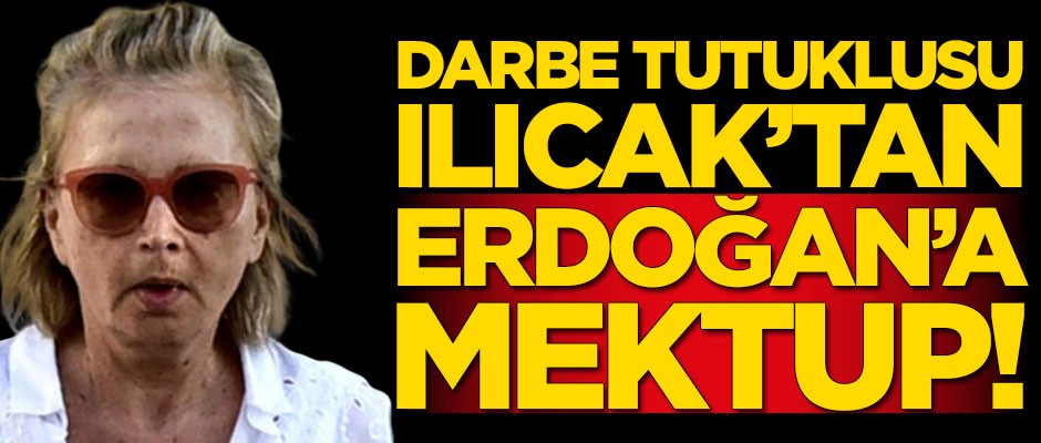 Nazlı Ilıcak'tan Başkan Erdoğan'a mektup!