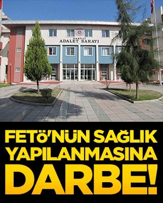 FETÖ'nün sağlık yapılanmasına darbe!