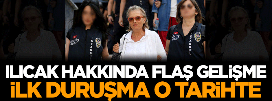 Nazlı Ilıcak hakkında flaş gelişme