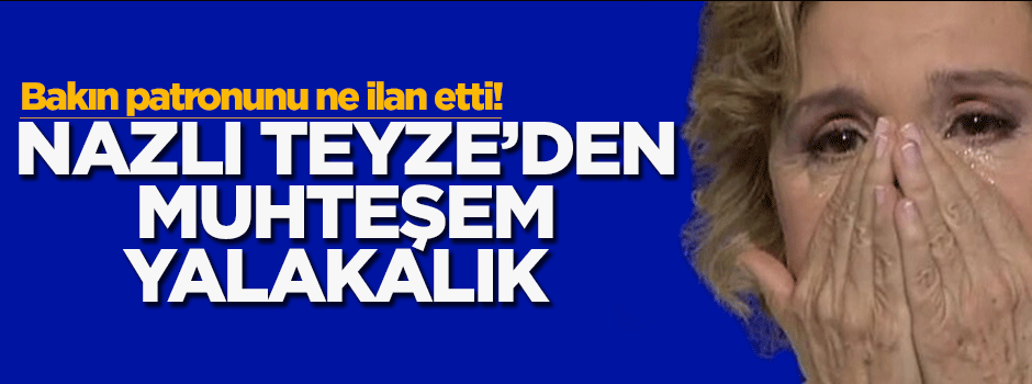 Nazlı Ilıcak patronunu kahraman ilan etti