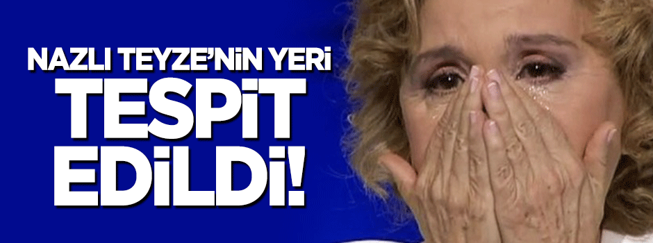 Nazlı Ilıcak'ın yeri tespit edildi!