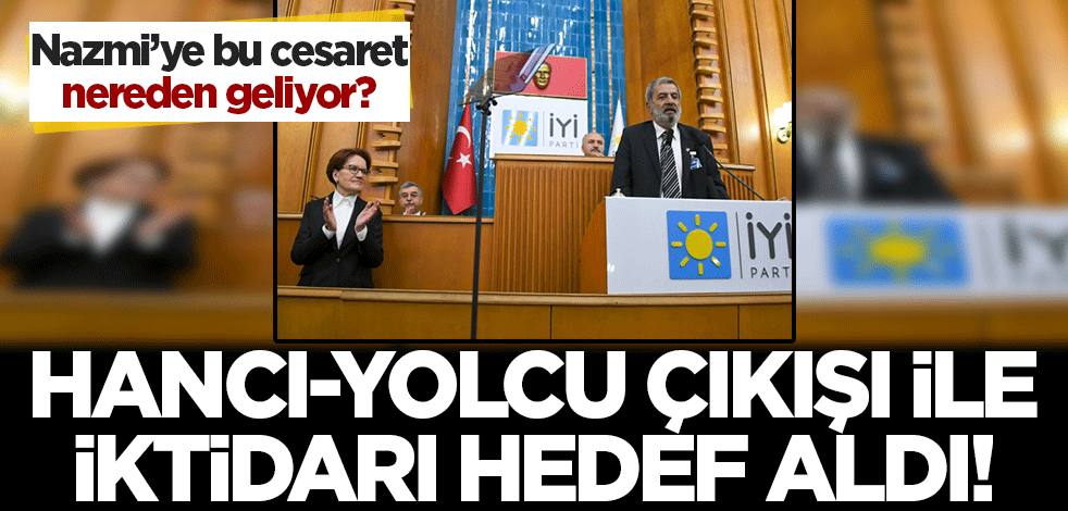 Nazmi'ye bu cesaret kimden geliyor? İktidara hancı-yolcu çıkışı...