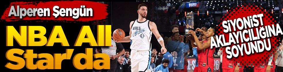 NBA yönetiminin gözüne girmek için Siyonist aklayıcılığına soyundu: Alperen Şengün yeniden All-Star'da!