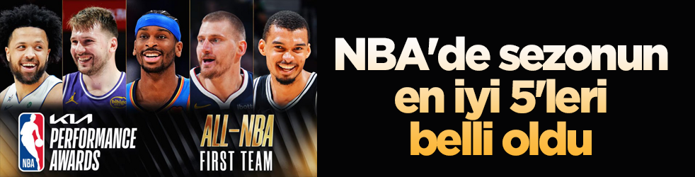 NBA'de sezonun en iyi 5'leri açıklandı