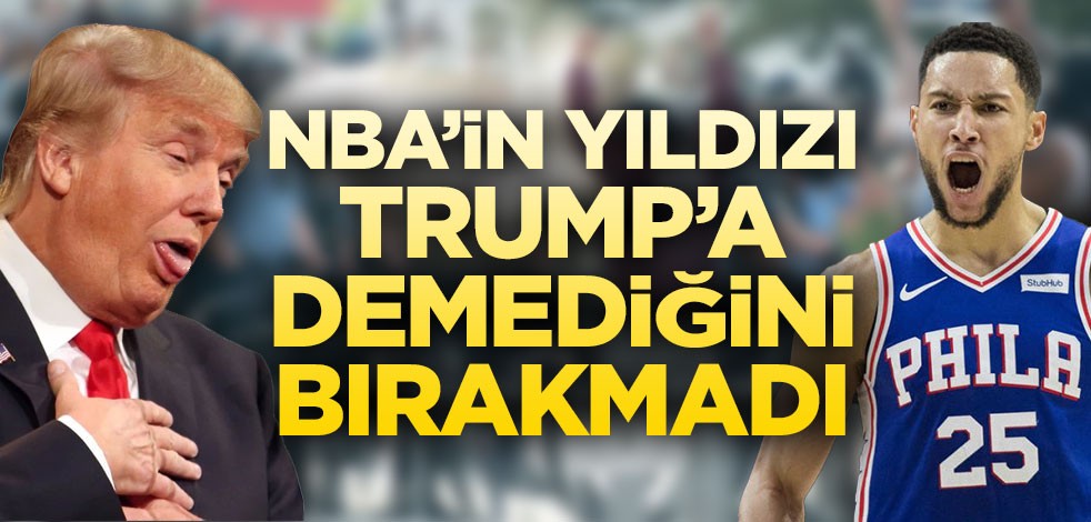 NBA'in yıldızı Trump'a demediğini bırakmadı