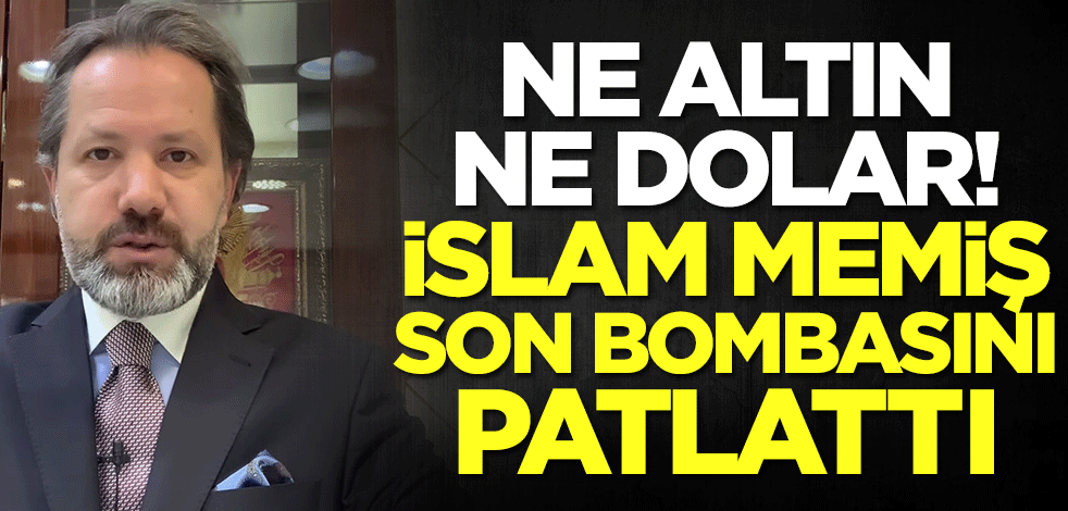 Ne altın ne dolar! İslam Memiş son bombasını patlattı: Bundan alabilirsiniz