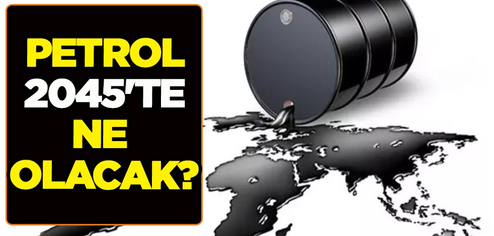 Ne altın ne dolar! Petrol yükselişe ilerliyor! OPEC: Küresel petrol talebi 2045'te rekora koşacak!