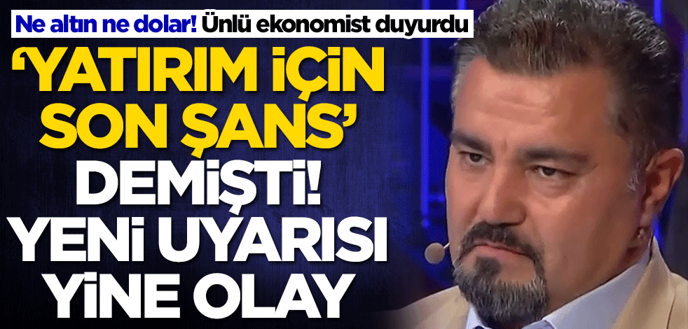 Ne altın ne dolar! 'Yatırım için son şans' diyen ekonomist Kaan Sarıaydın'dan son uyarı