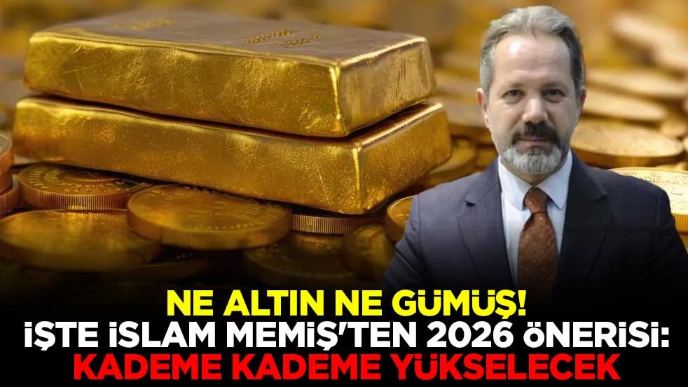 Ne altın ne gümüş! İşte İslam Memiş'ten 2026 önerisi: Kademe kademe yükselecek