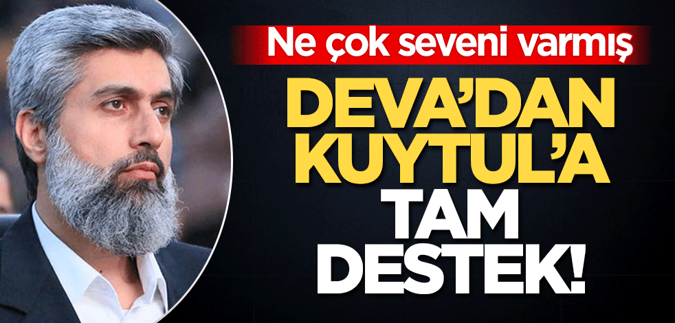 Ne çok seveni varmış! DEVA Partili Şahin'den Kuytul provokasyonuna tam destek