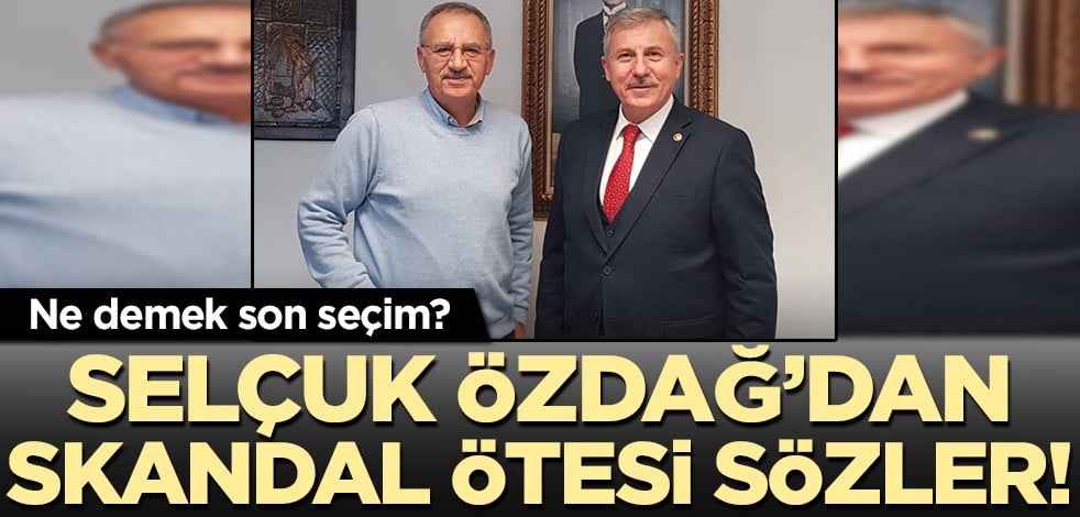Ne demek 'son seçim'? Selçuk Özdağ'dan skandal ötesi sözler!