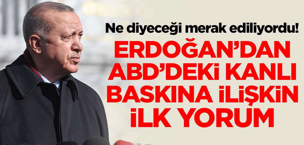 Ne diyeceği merak ediliyordu! Cumhurbaşkanı Erdoğan'dan ABD'deki kanlı baskına ilişkin ilk yorum