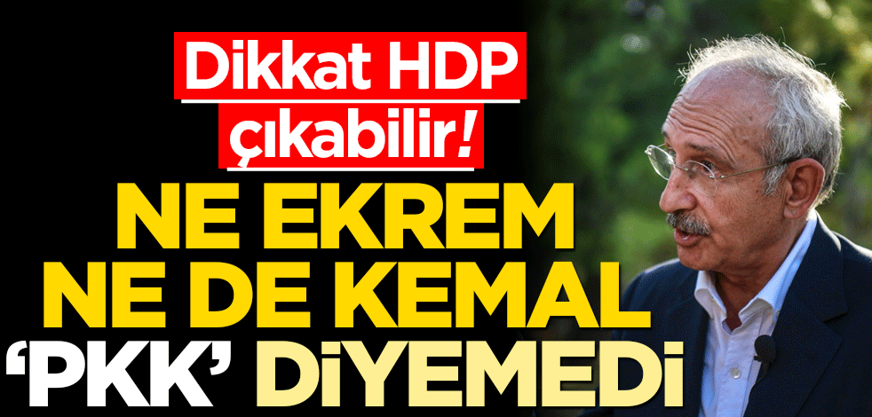 Ne Ekrem ne de Kılıçdaroğlu ‘PKK’ diyemedi!