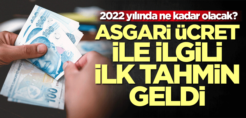 Ne kadar olacak? Asgari ücret ile ilgili ilk tahmin geldi