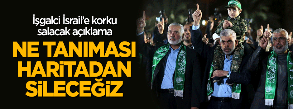 "Ne tanıması haritadan sileceğiz"