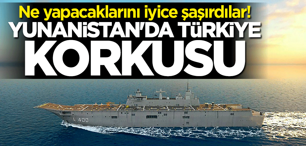 Ne yapacaklarını iyice şaşırdılar! Yunanistan'da Türkiye korkusu