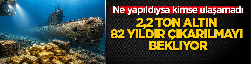 Ne yapıldıysa kimse ulaşamadı! 2,2 ton altın 82 yıldır çıkarılmayı bekliyor