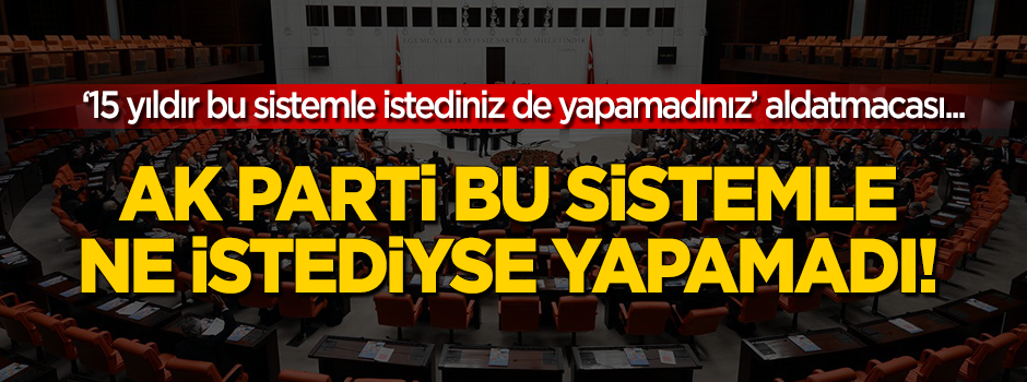"Ne yapmak istediniz de yapamadınız" mavalı!