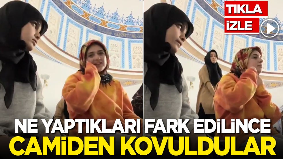 Ne yaptıkları fark edilince apar topar camiden kovuldular
