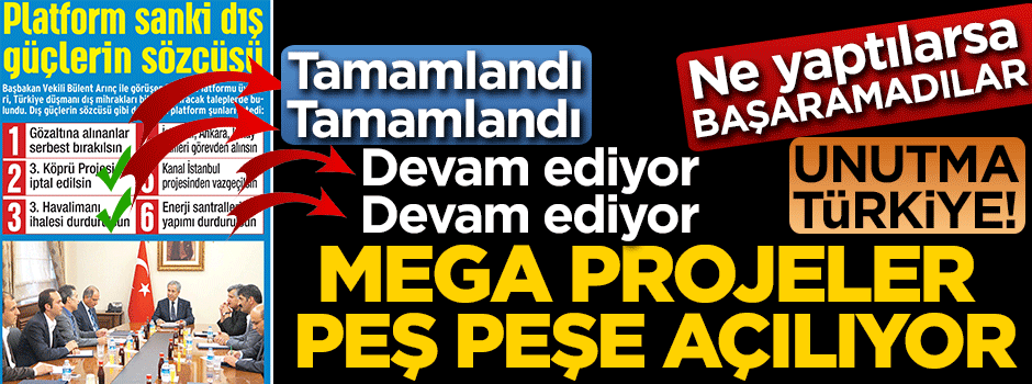 Ne yaptılarsa başaramadılar! Türkiye'nin mega projeleri peş peşe açılıyor