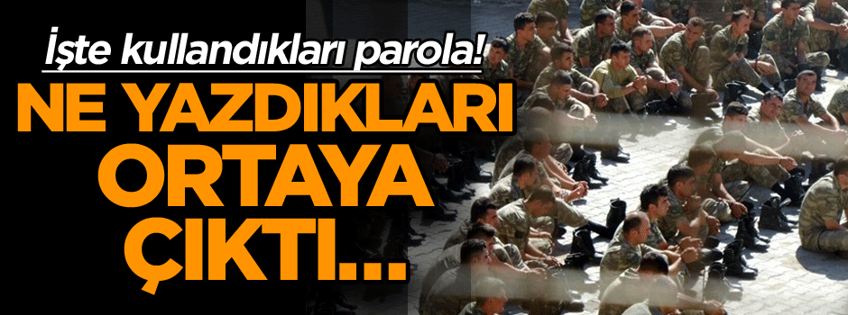 Ne yazdıkları ortaya çıktı… İşte kullandıkları parola!