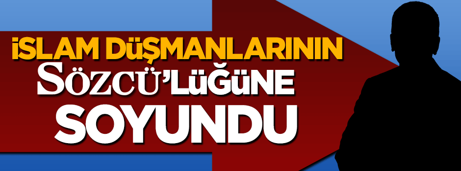Necati Doğru İslam düşmanlarının sözcülüğünü yaptı