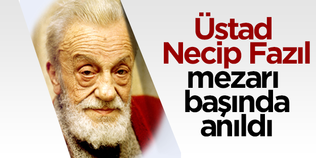 Necip Fazıl dualarla anılıyor