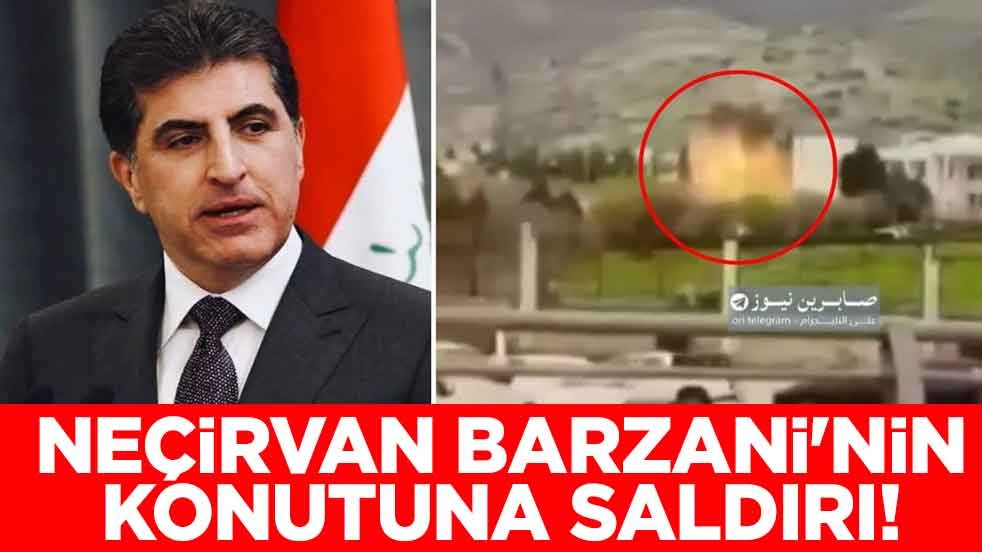 Barzani'nin konutuna saldırı!