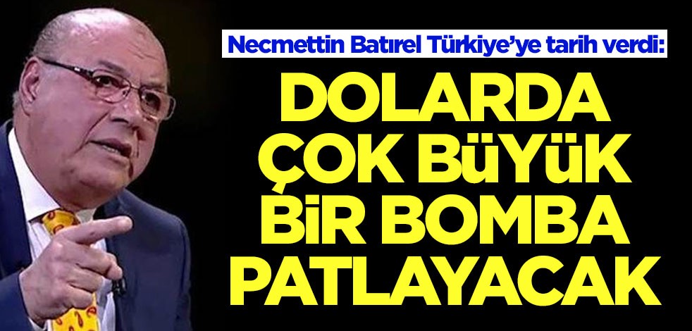 Necmettin Batırel dolar için Türkiye'ye tarih vererek ilan etti: Dolarda çok büyük bir bomba patlayacak