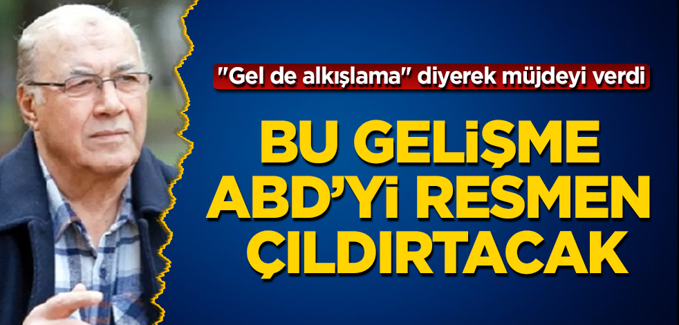 Necmettin Batırel, "Gel de alkışlama" diyerek müjdeyi verdi! Bu gelişme, ABD’yi resmen çıldırtacak