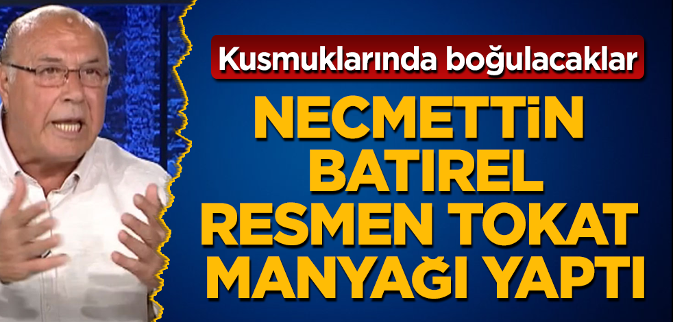 Necmettin Batırel, resmen tokat manyağı yaptı: Kusmuklarında boğulacaklar