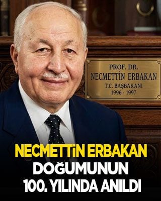 Necmettin Erbakan doğumunun 100. yılında rahmetle anıldı