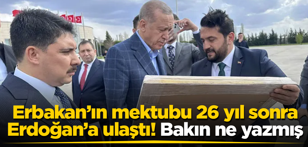 Necmettin Erbakan'ın mektubu 26 yıl sonra Erdoğan'a ulaştı! Bakın ne yazmış