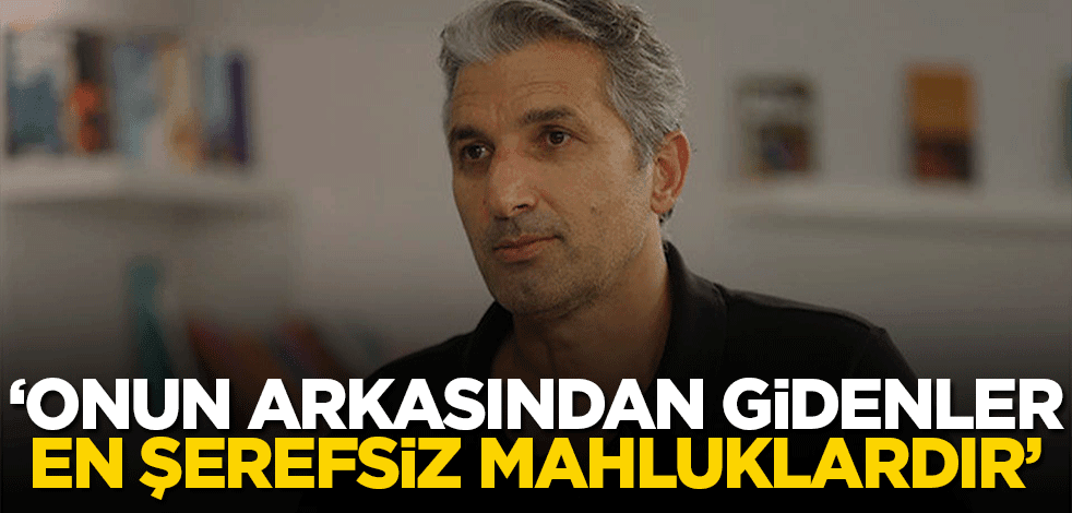 Nedim Şener'den çok sert tepki! 'Onun arkasından gidenler dünyanın en şerefsiz mahluklarıdır'